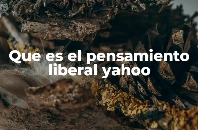 Orígenes e influencia del pensamiento liberal en la historia