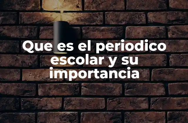 El rol del periódico escolar en la formación estudiantil