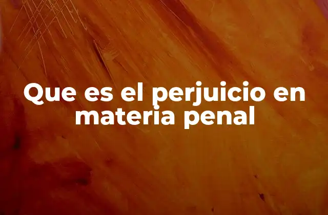 El impacto del perjuicio en la justicia penal