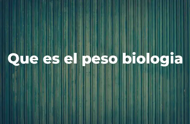 La importancia del peso en la ecología y la nutrición