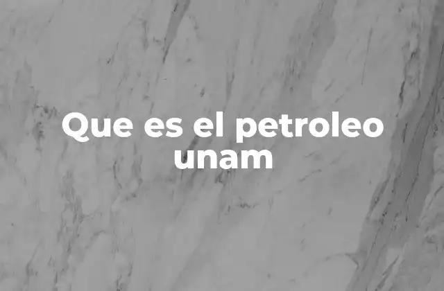 Que es el Petroleo Unam 2 El papel de la UNAM en la investigación petrolera