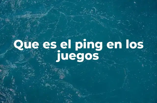 Que es el Ping en los Juegos