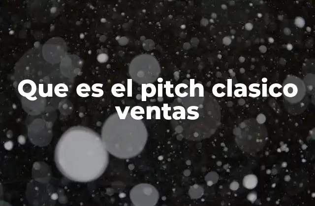 Que es el Pitch Clasico Ventas