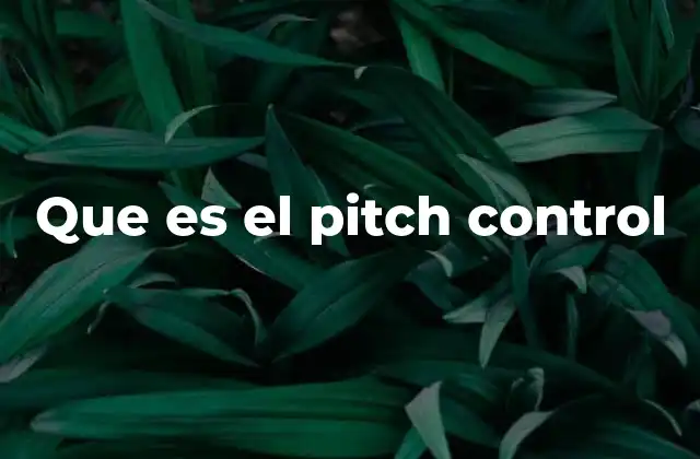 Que es el Pitch Control