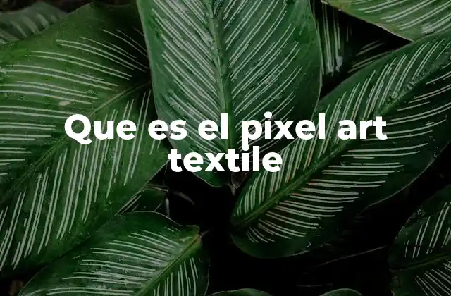 Que es el Pixel Art Textile