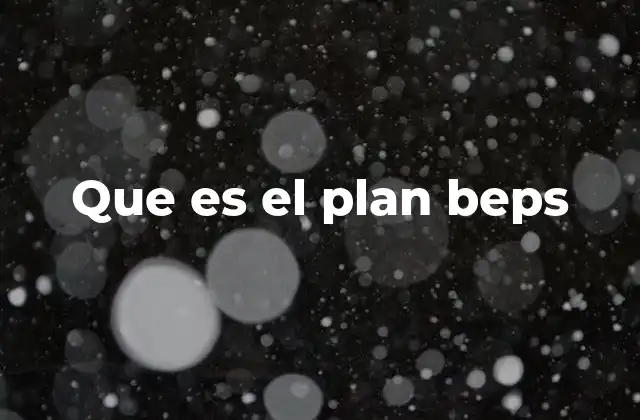 Que es el Plan Beps