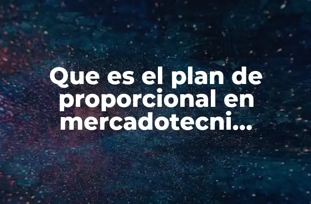 Que es el Plan de Proporcional en Mercadotecni Internacional
