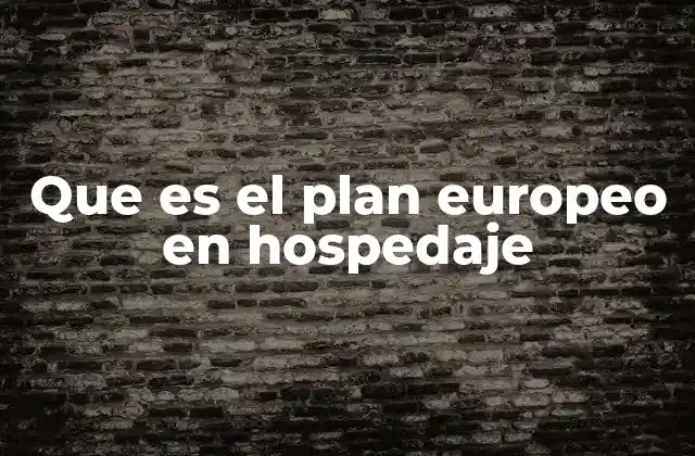 Que es el Plan Europeo en Hospedaje