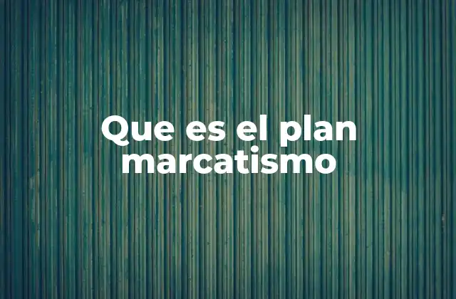 Que es el Plan Marcatismo 2 El impacto del plan Marcatismo en la economía argentina
