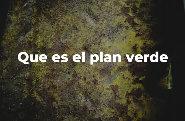 El impacto del Plan Verde en la sociedad y el entorno