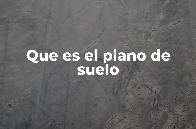 El papel del plano de suelo en la planificación urbana