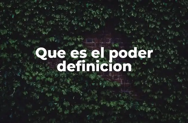 Que es el Poder Definicion