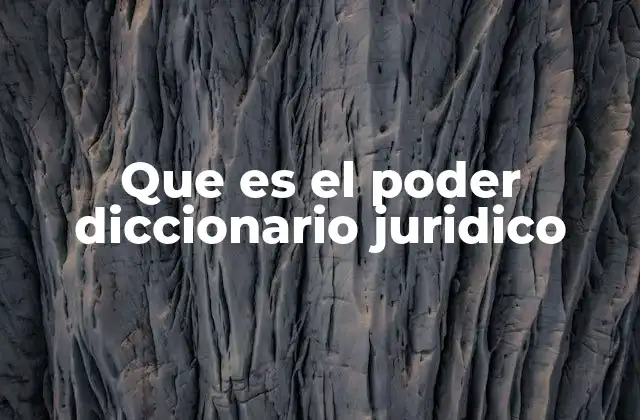 Que es el Poder Diccionario Juridico