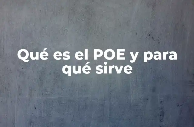 Qué es el Poe y para Qué Sirve