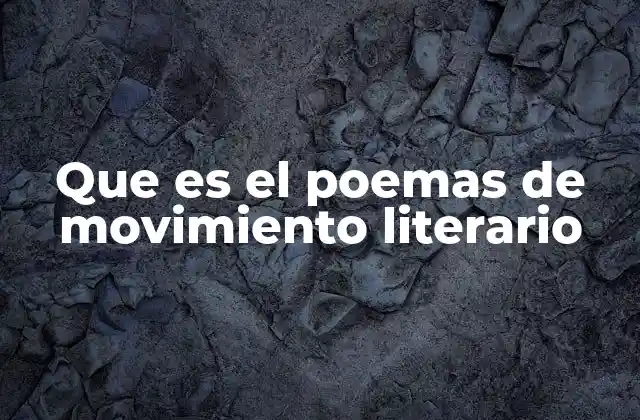 Que es el Poemas de Movimiento Literario 2 El poema como vehículo de cambio social