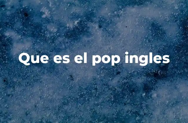 Que es el Pop Ingles