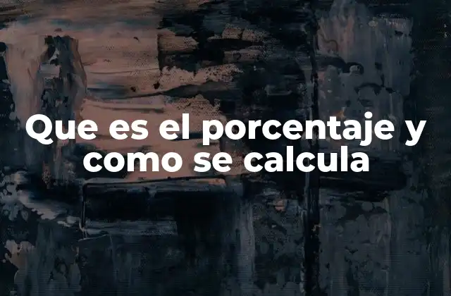 Que es el Porcentaje y como Se Calcula