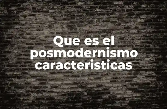 El posmodernismo como respuesta a la crisis de la modernidad