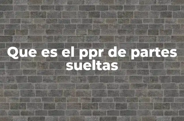 La importancia del control de partes en la cadena de suministro