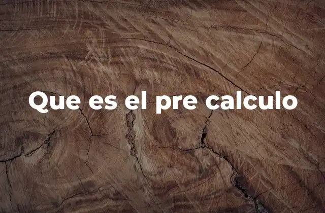 Que es el Pre Calculo