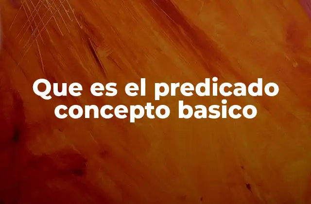 Que es el Predicado Concepto Basico