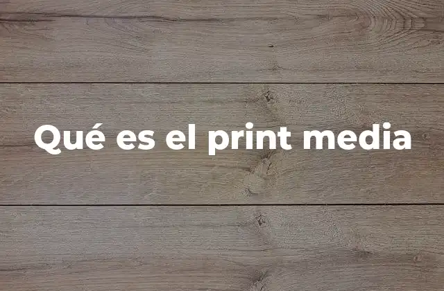 Qué es el Print Media