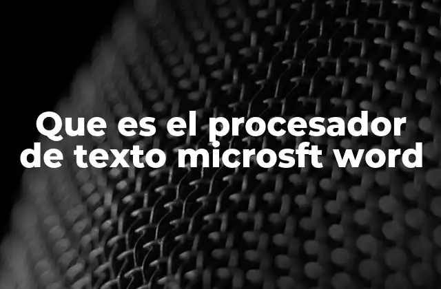 La importancia de los procesadores de texto en la vida moderna