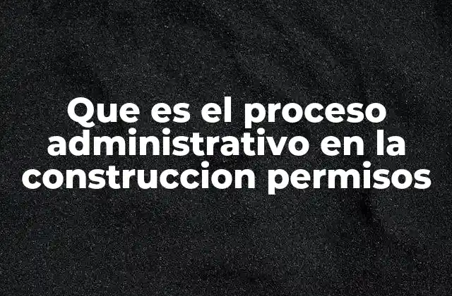 Trámites y autorizaciones previas a cualquier obra