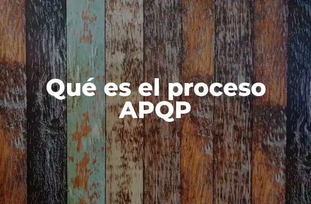 Qué es el Proceso Apqp