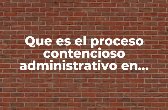 Que es el Proceso Contencioso Administrativo en Guatemala