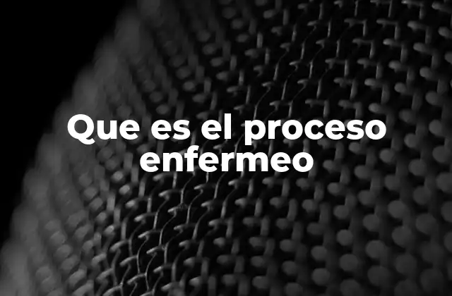 Que es el Proceso Enfermeo