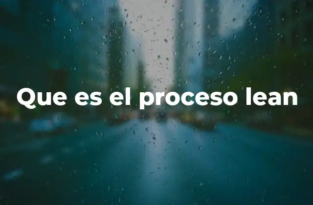 Que es el Proceso Lean