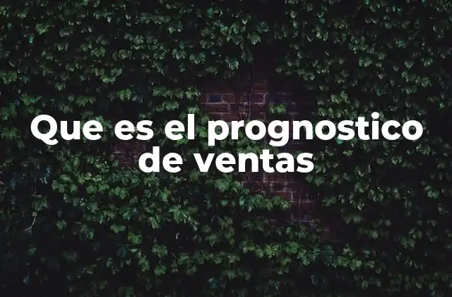 Que es el Prognostico de Ventas