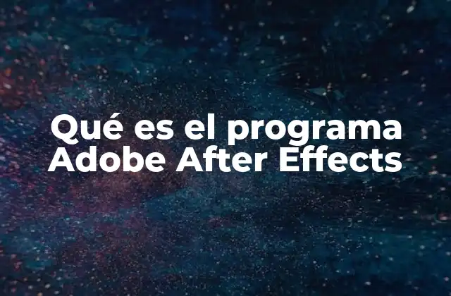 Qué es el Programa Adobe After Effects