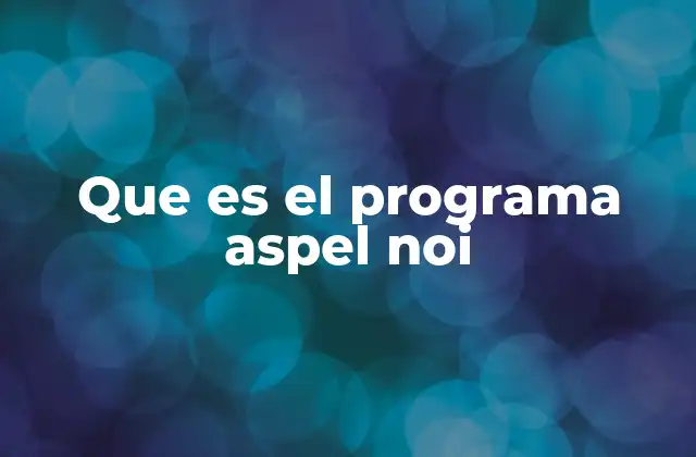 Que es el Programa Aspel Noi