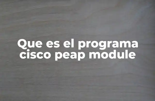 Que es el Programa Cisco Peap Module