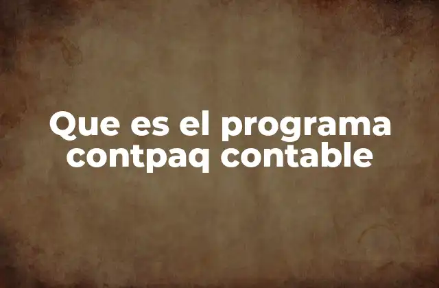 Que es el Programa Contpaq Contable