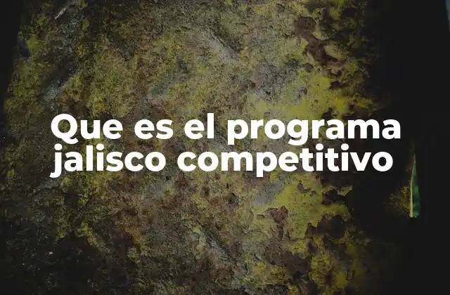 Que es el Programa Jalisco Competitivo