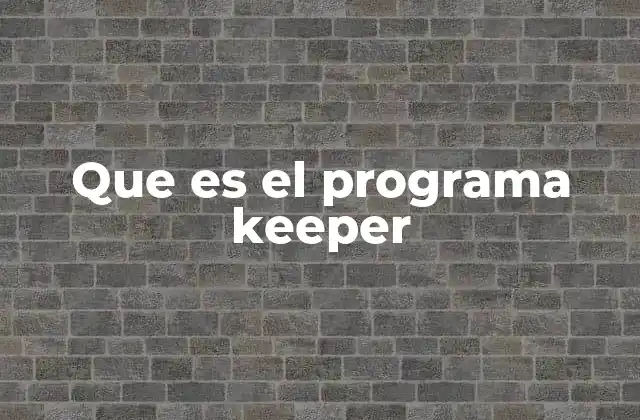 Que es el Programa Keeper