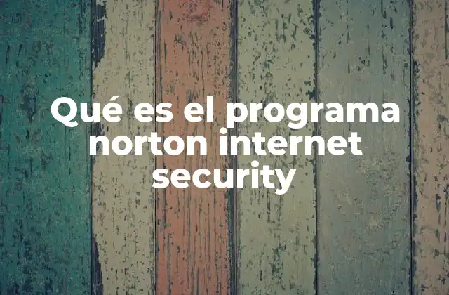 Qué es el Programa Norton Internet Security