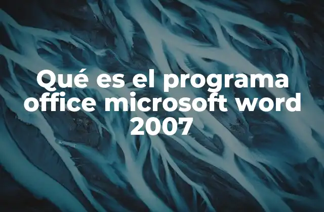 La importancia de Microsoft Word 2007 en la era digital