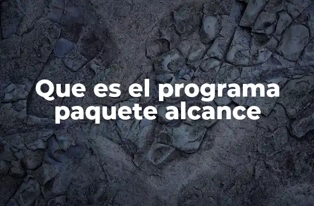 Que es el Programa Paquete Alcance