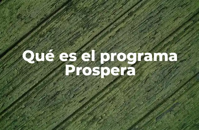 Qué es el Programa Prospera