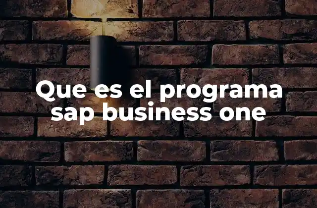 Cómo SAP Business One transforma la gestión empresarial