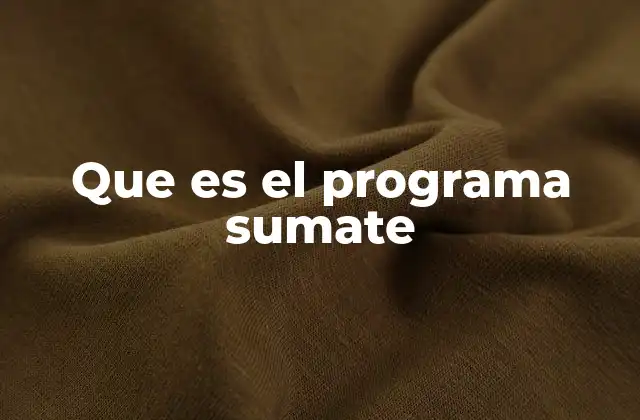 Que es el Programa Sumate