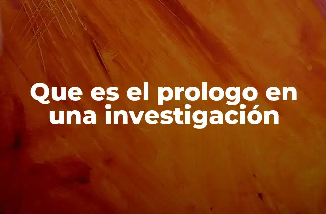 Que es el Prologo en una Investigación