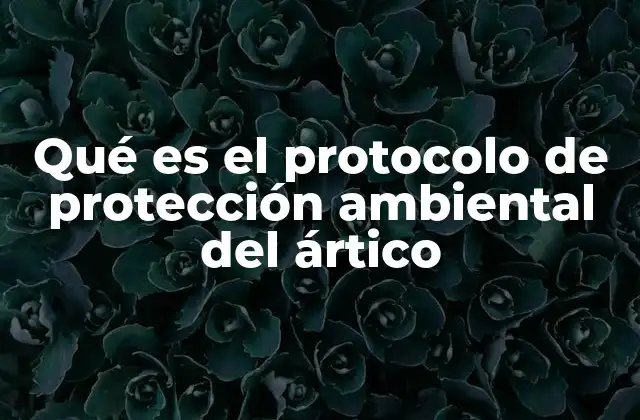 La importancia de proteger uno de los ecosistemas más frágiles del mundo