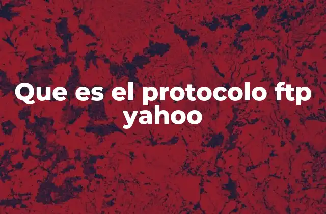 Que es el Protocolo Ftp Yahoo