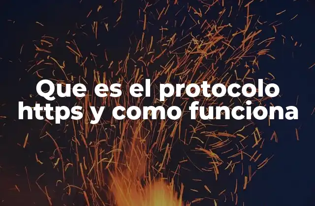 Que es el Protocolo Https y como Funciona