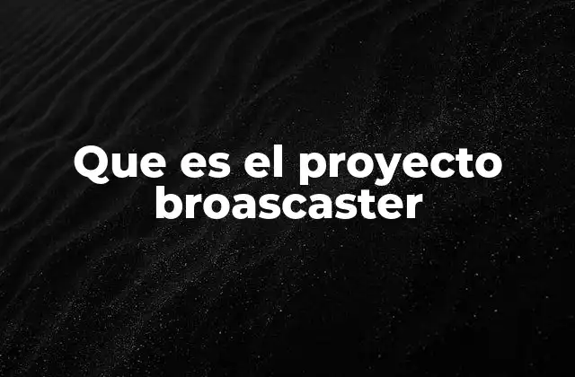 Broascaster y la evolución de la transmisión digital